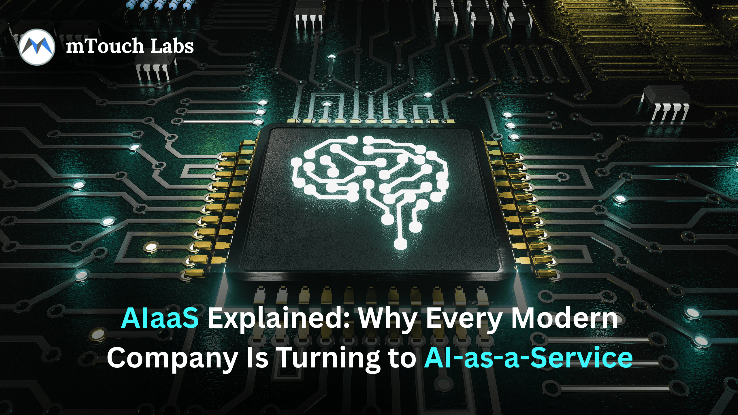 AIaaS Explained: Why Every Modern Company Is Turning to AI-as-a-Service